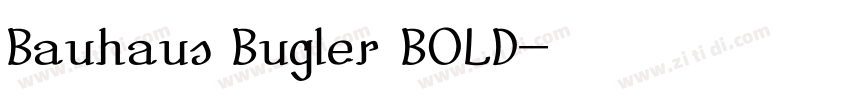 Bauhaus Bugler BOLD字体转换 Bauhaus Bugler BOLD字体转换